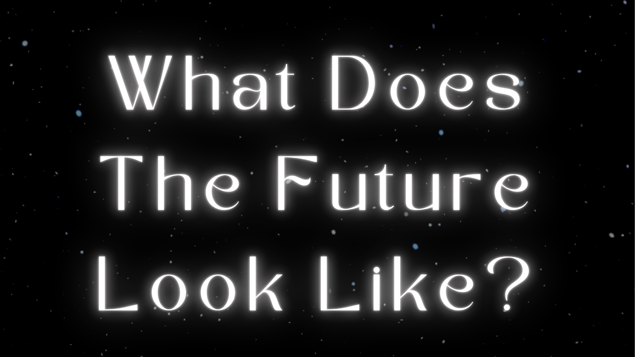 What Does The Future Look Like?
